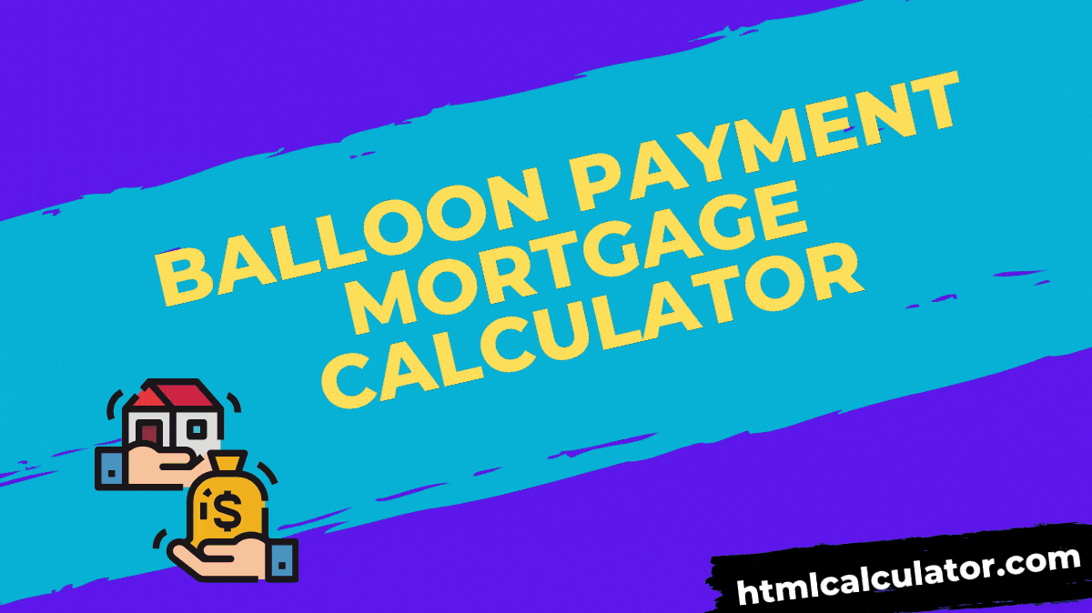 Loan with Balloon Payment Calculator