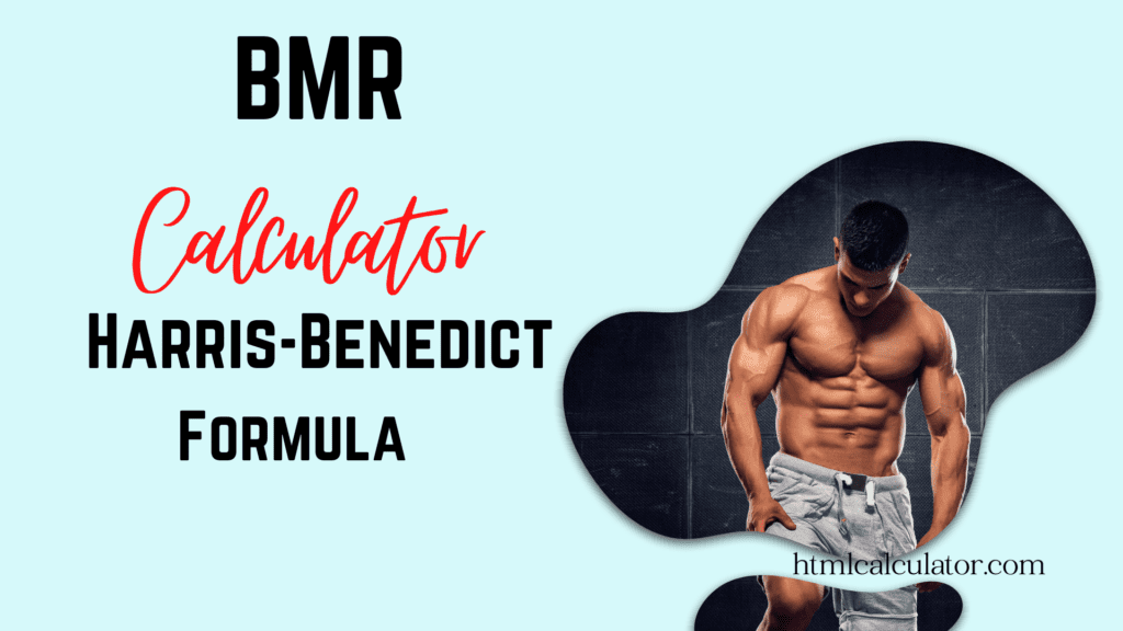 Use Harris Benedict Formula Calculator for BMR
